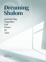 Dreaming Shalom -Journeying Together For Peace in Asia